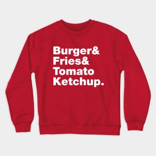 Burger & Fries & Tomato Ketchup. Crewneck Sweatshirt